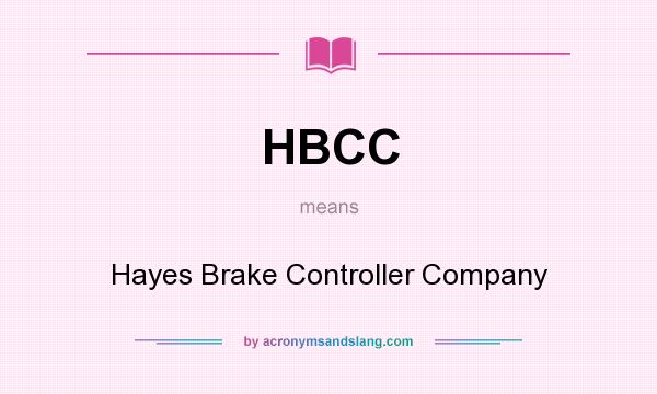 What does HBCC mean? It stands for Hayes Brake Controller Company