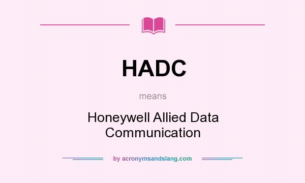 What does HADC mean? It stands for Honeywell Allied Data Communication
