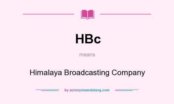 What does HBc mean? It stands for Himalaya Broadcasting Company