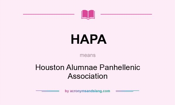 What does HAPA mean? It stands for Houston Alumnae Panhellenic Association