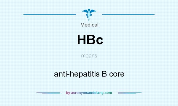 What does HBc mean? It stands for anti-hepatitis B core