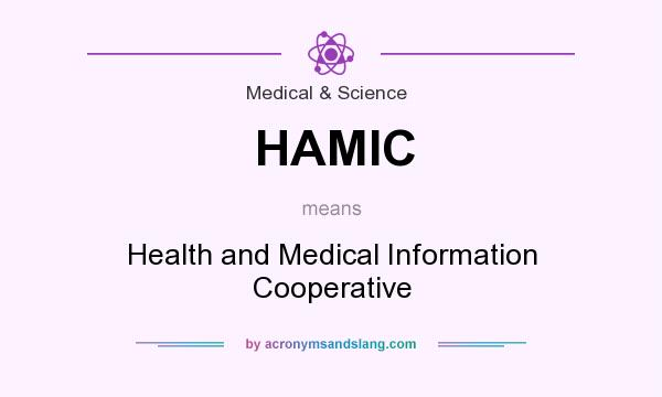What does HAMIC mean? It stands for Health and Medical Information Cooperative
