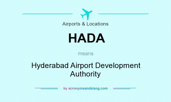 What does HADA mean? It stands for Hyderabad Airport Development Authority