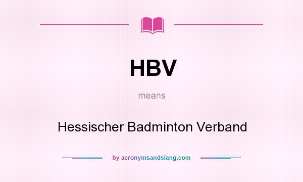What does HBV mean? It stands for Hessischer Badminton Verband