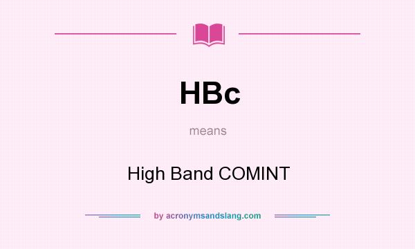 What does HBc mean? It stands for High Band COMINT