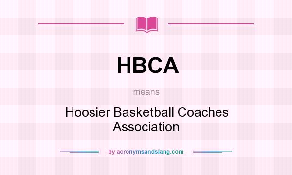What does HBCA mean? It stands for Hoosier Basketball Coaches Association