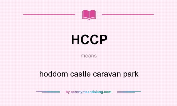 What does HCCP mean? It stands for hoddom castle caravan park