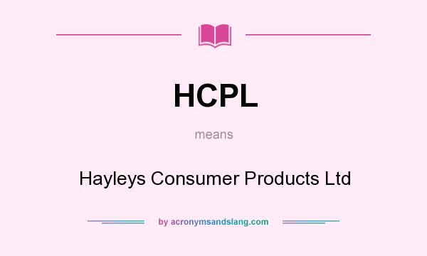 What does HCPL mean? It stands for Hayleys Consumer Products Ltd