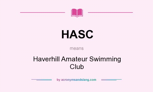 What does HASC mean? It stands for Haverhill Amateur Swimming Club