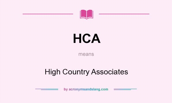 What does HCA mean? It stands for High Country Associates