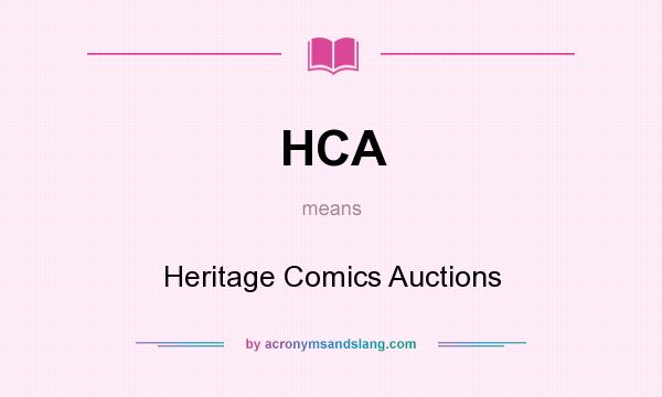 What does HCA mean? It stands for Heritage Comics Auctions