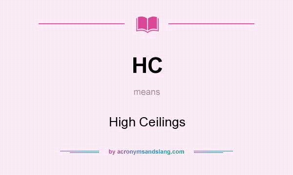 What does HC mean? It stands for High Ceilings