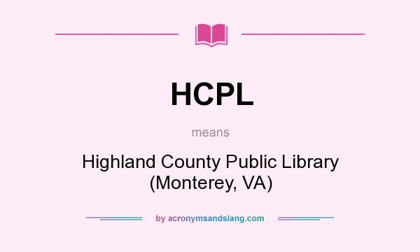 What does HCPL mean? It stands for Highland County Public Library (Monterey, VA)