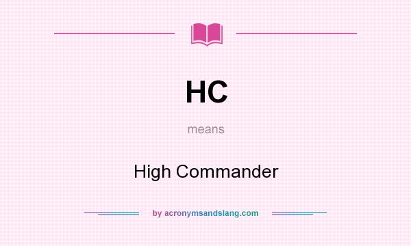 What does HC mean? It stands for High Commander