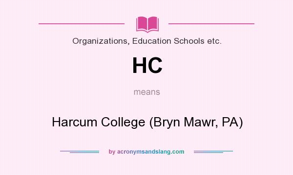 What does HC mean? It stands for Harcum College (Bryn Mawr, PA)