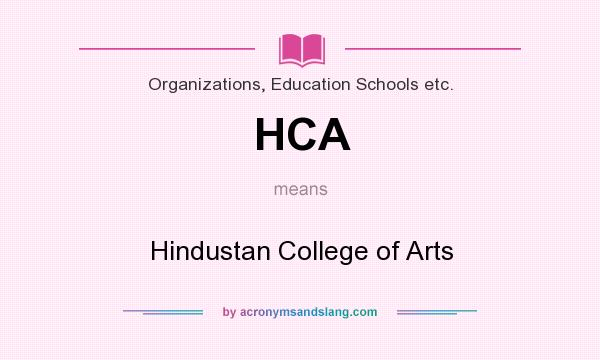 What does HCA mean? It stands for Hindustan College of Arts