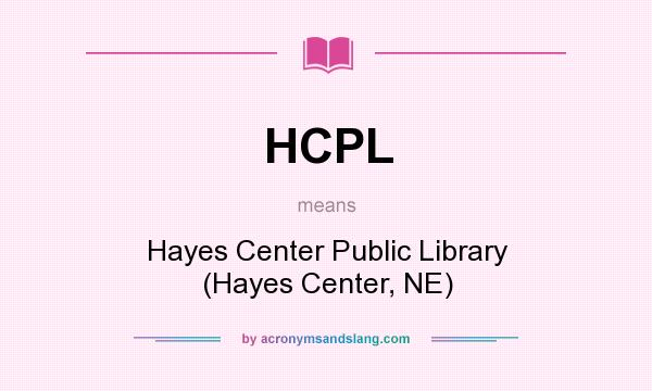 What does HCPL mean? It stands for Hayes Center Public Library (Hayes Center, NE)