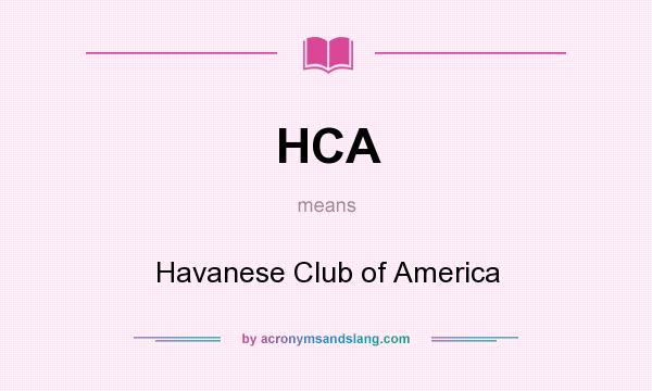 What does HCA mean? It stands for Havanese Club of America