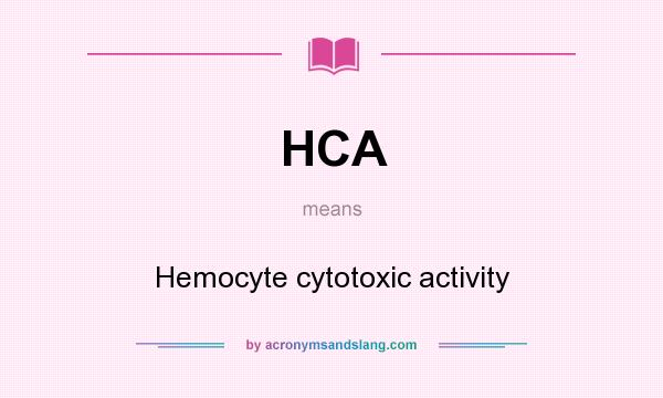 What does HCA mean? It stands for Hemocyte cytotoxic activity