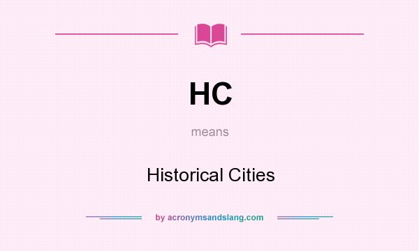 What does HC mean? It stands for Historical Cities