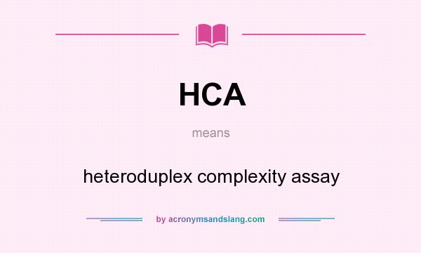 What does HCA mean? It stands for heteroduplex complexity assay