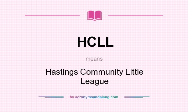 What does HCLL mean? It stands for Hastings Community Little League
