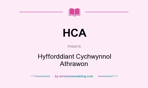 What does HCA mean? It stands for Hyfforddiant Cychwynnol Athrawon
