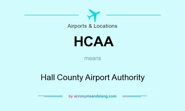 What does HCAA mean? It stands for Hall County Airport Authority