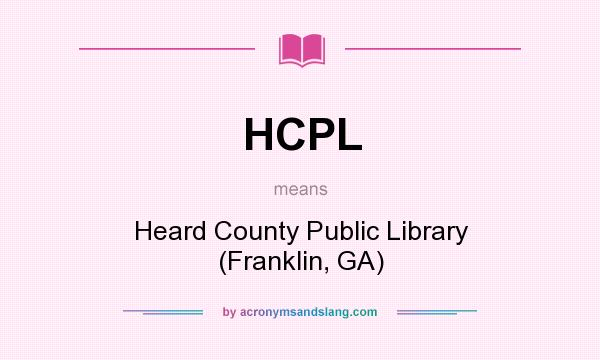 What does HCPL mean? It stands for Heard County Public Library (Franklin, GA)