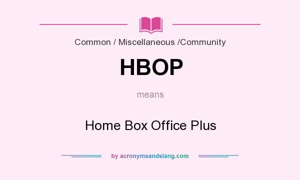 What does HBOP mean? It stands for Home Box Office Plus