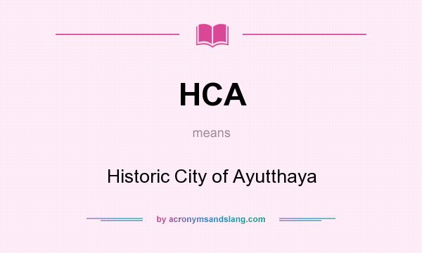 What does HCA mean? It stands for Historic City of Ayutthaya