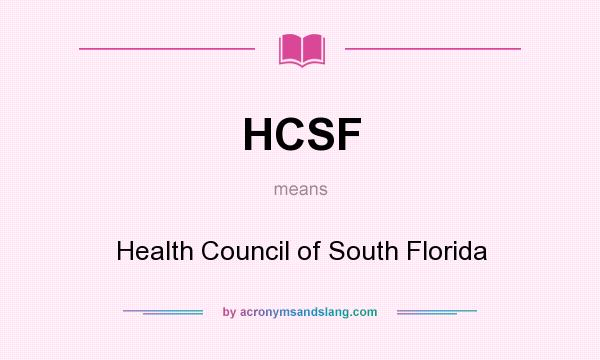 What does HCSF mean? It stands for Health Council of South Florida