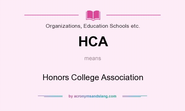 What does HCA mean? It stands for Honors College Association