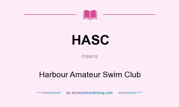 What does HASC mean? It stands for Harbour Amateur Swim Club