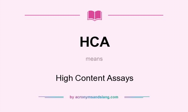What does HCA mean? It stands for High Content Assays