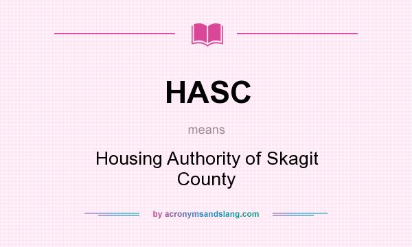 What does HASC mean? It stands for Housing Authority of Skagit County