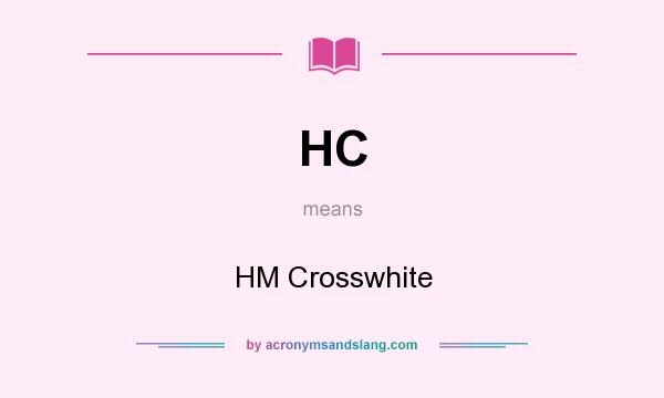 What does HC mean? It stands for HM Crosswhite
