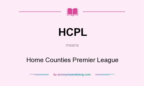 What does HCPL mean? It stands for Home Counties Premier League