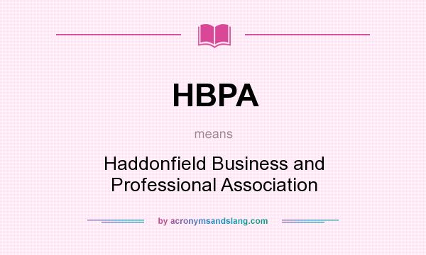 What does HBPA mean? It stands for Haddonfield Business and Professional Association