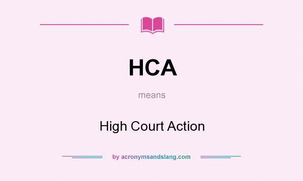 What does HCA mean? It stands for High Court Action