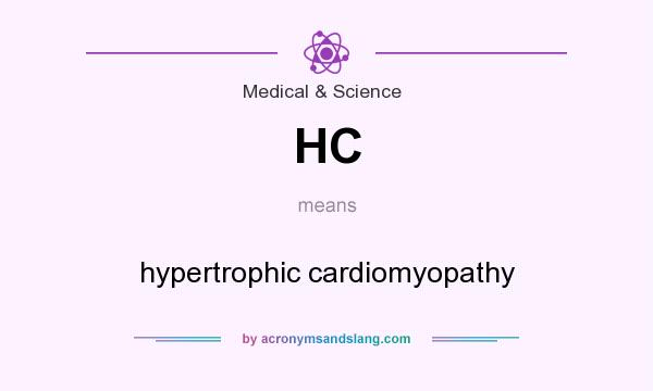 What does HC mean? It stands for hypertrophic cardiomyopathy