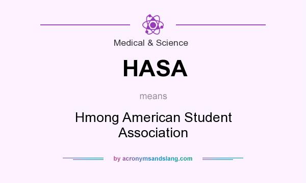 What does HASA mean? It stands for Hmong American Student Association