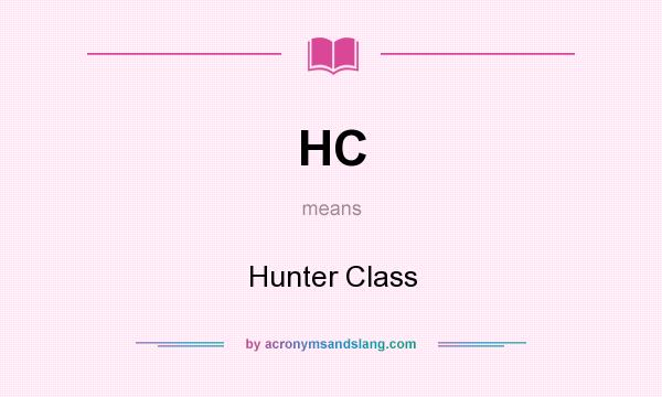 What does HC mean? It stands for Hunter Class