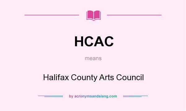 What does HCAC mean? It stands for Halifax County Arts Council
