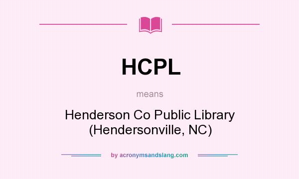 What does HCPL mean? It stands for Henderson Co Public Library (Hendersonville, NC)