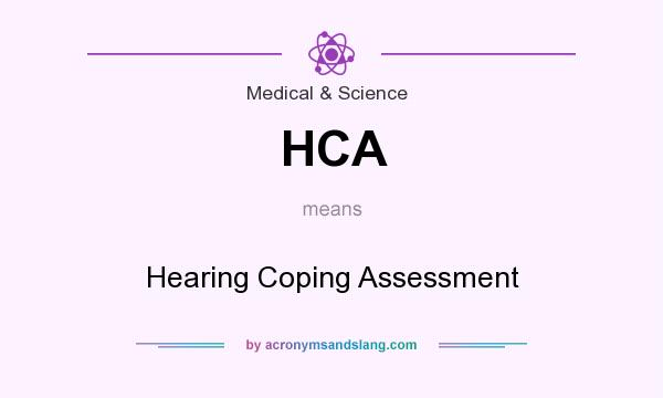 What does HCA mean? It stands for Hearing Coping Assessment
