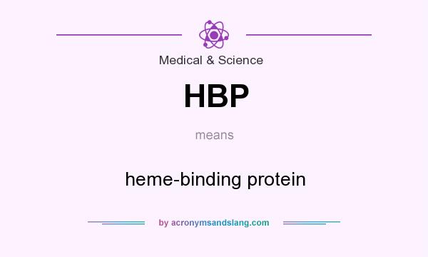 What does HBP mean? It stands for heme-binding protein