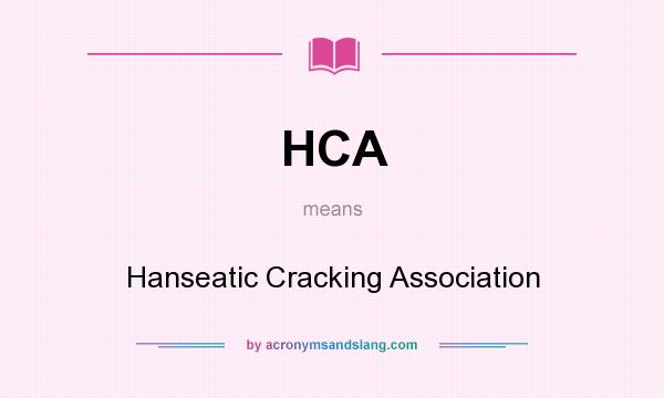 What does HCA mean? It stands for Hanseatic Cracking Association
