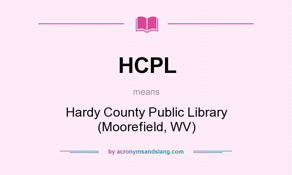 What does HCPL mean? It stands for Hardy County Public Library (Moorefield, WV)