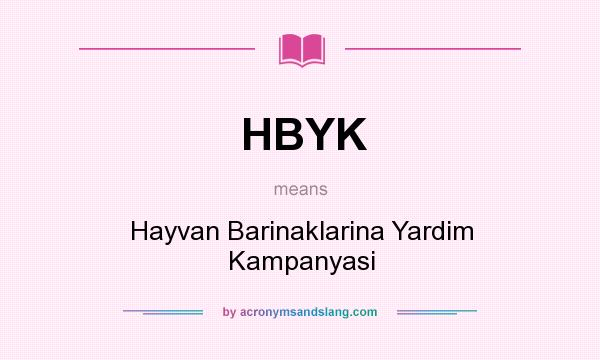 What does HBYK mean? It stands for Hayvan Barinaklarina Yardim Kampanyasi